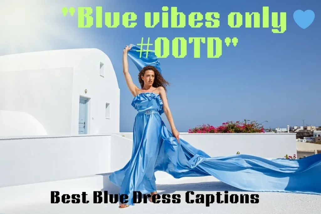 Best Blue Dress Captions