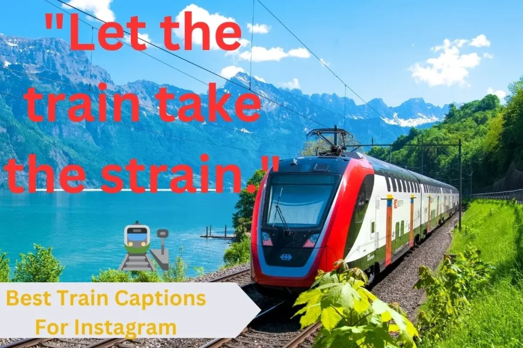 Best Train Captions For Instagram