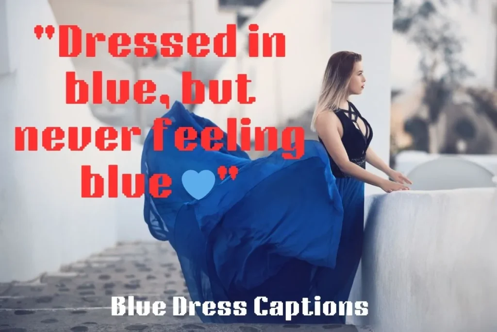 Blue Dress Captions