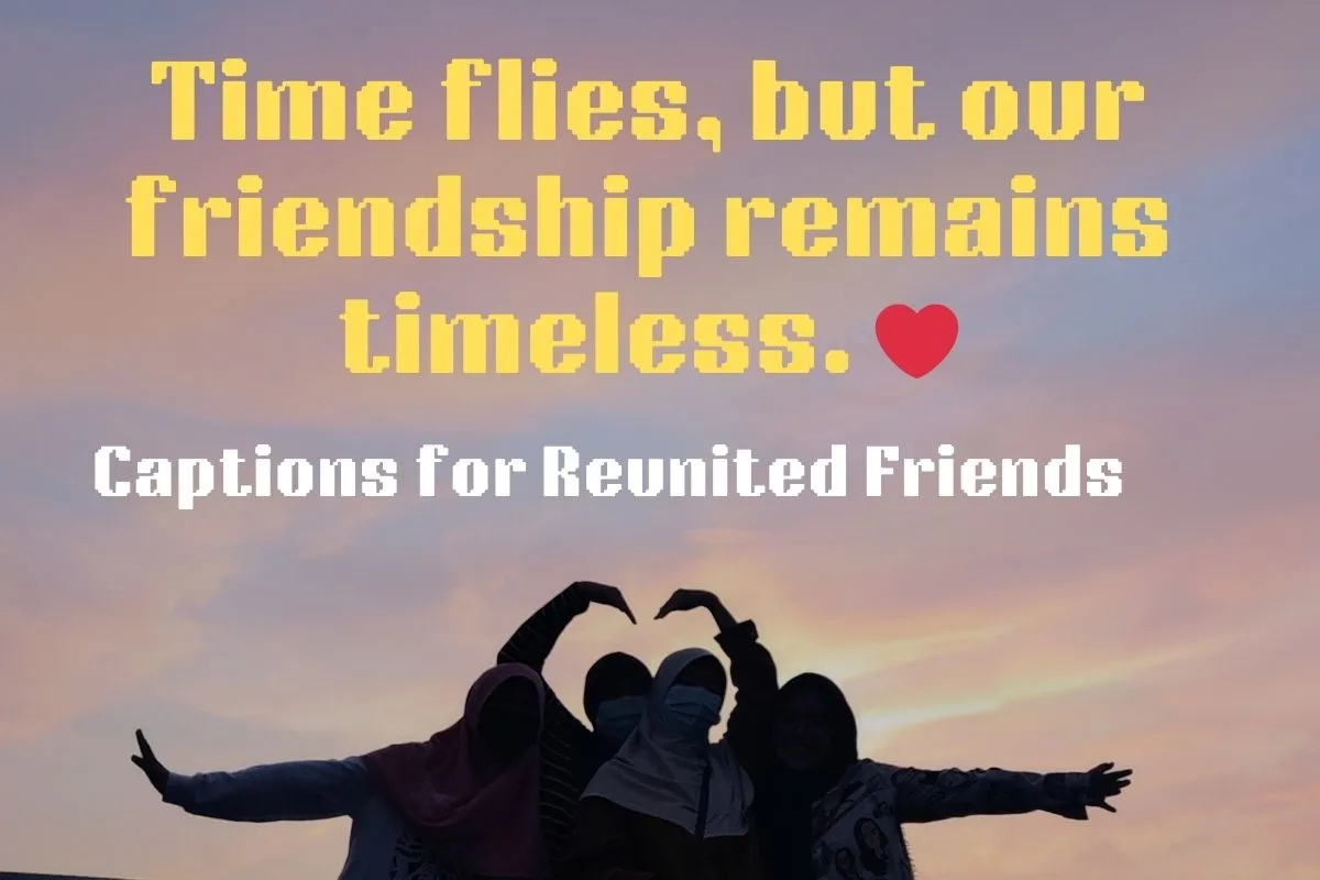 Captions for Reunited Friends