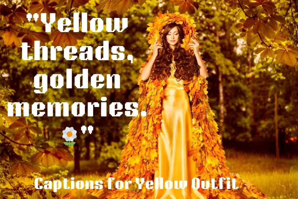 Captions for Yellow Outfit  