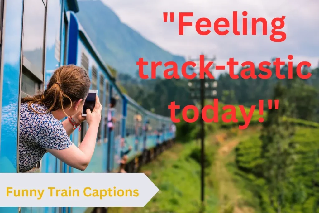 Funny Train Captions