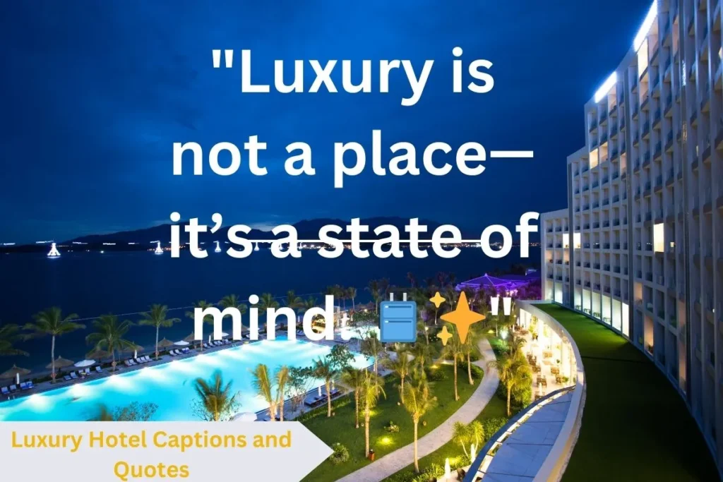 Luxury Hotel Captions and Quotes