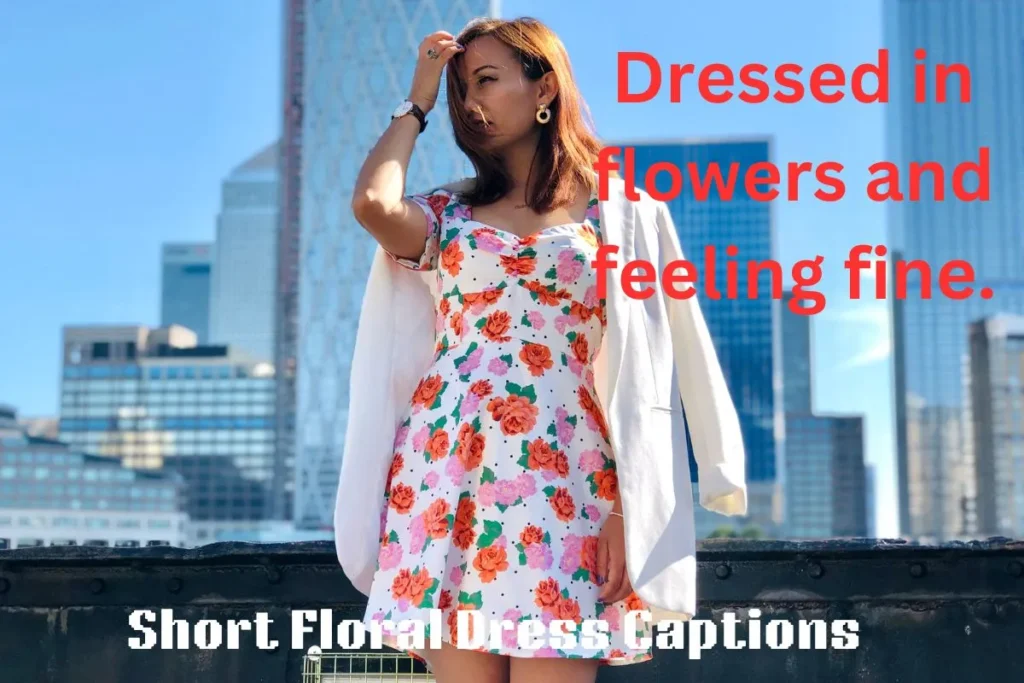 Short Floral Dress Captions
