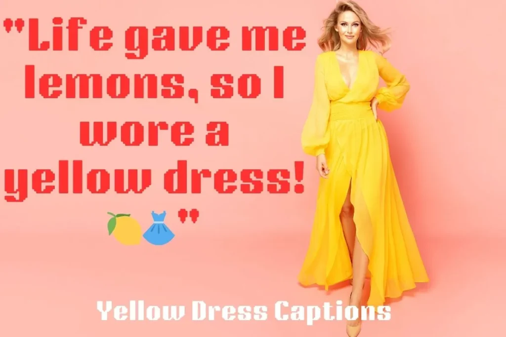 Yellow Dress Captions