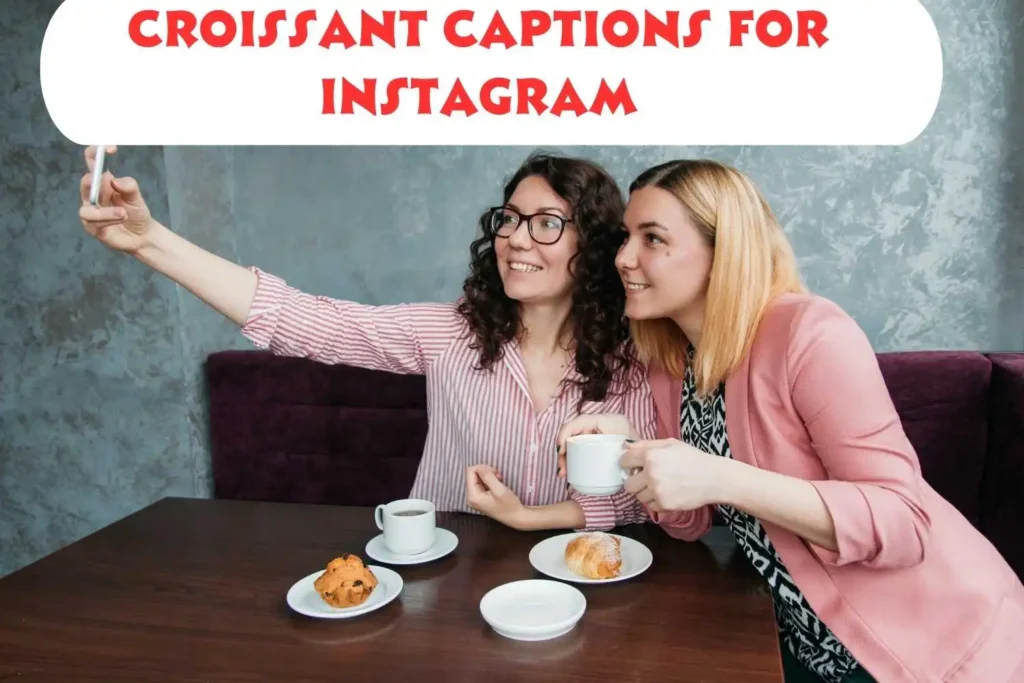 Croissant Captions For Instagram