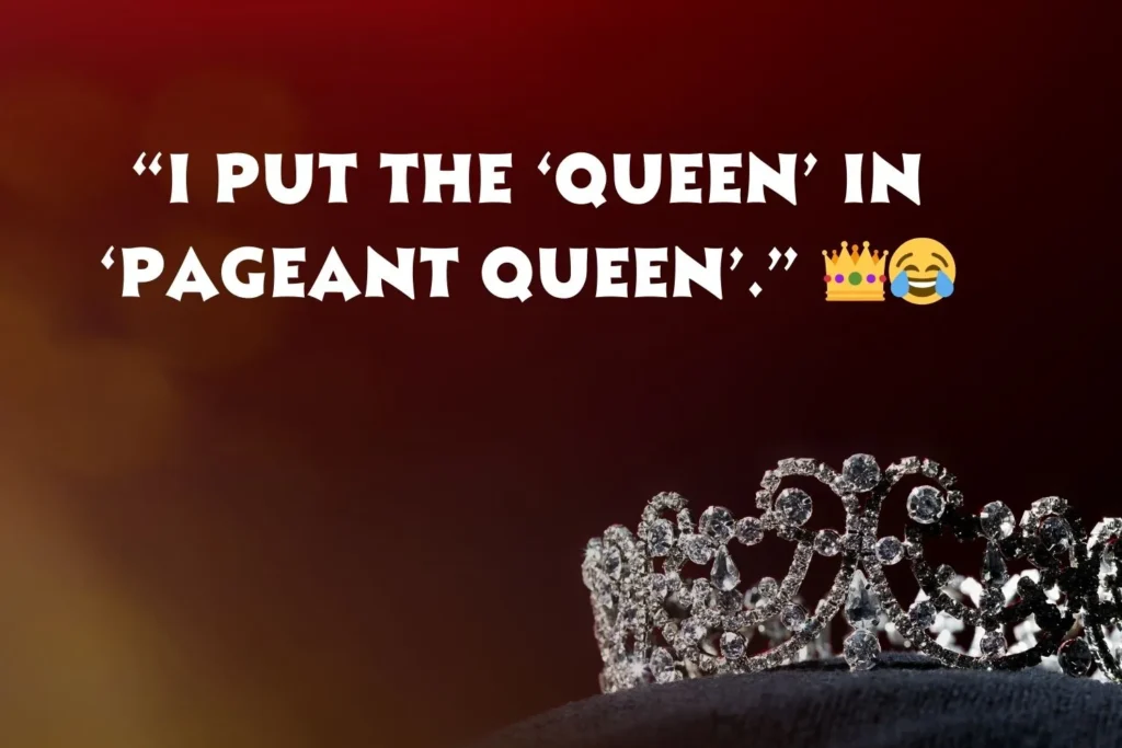 Funny Pageant Captions