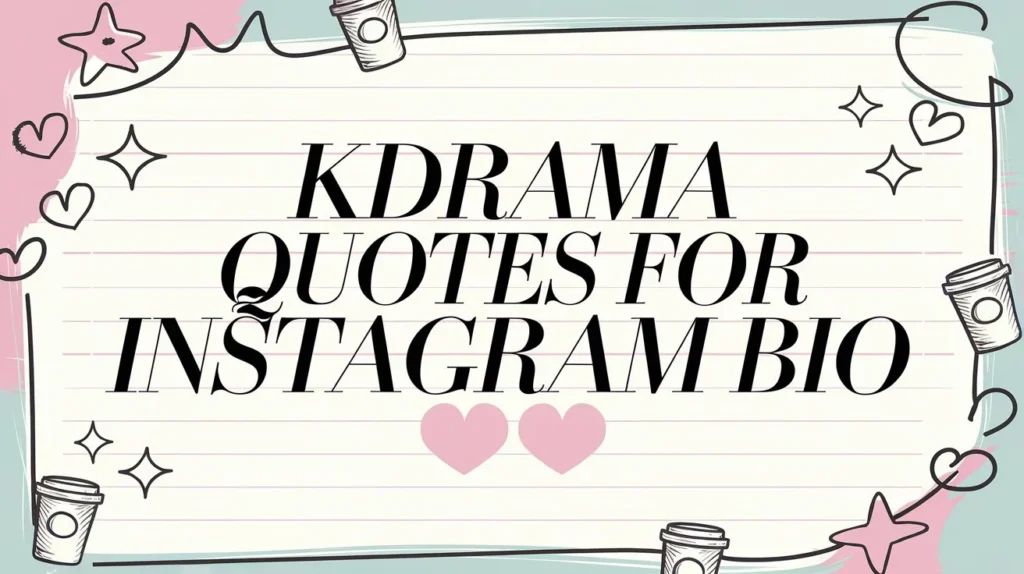 KDrama Quotes for Instagram Bio 