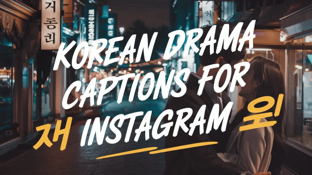 Korean Drama Captions for Instagram