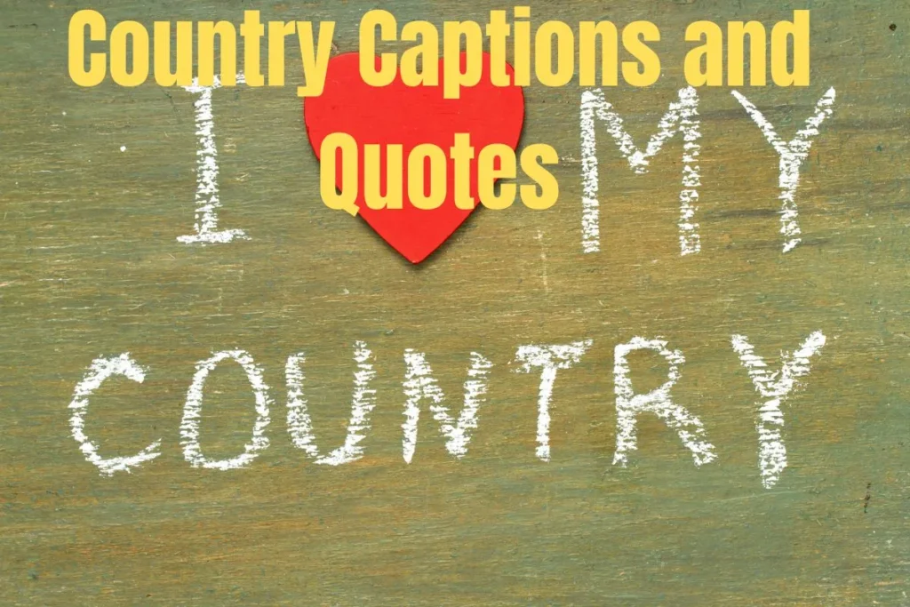 Country Captions and Quotes