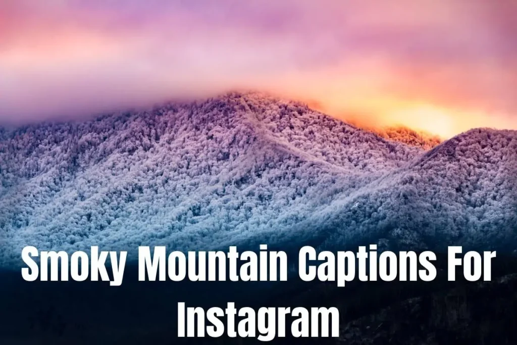 Smoky Mountain Captions For Instagram
